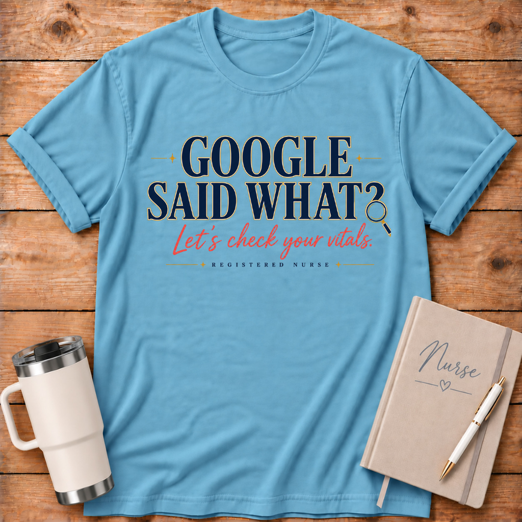 Google Said What? T‑Shirt