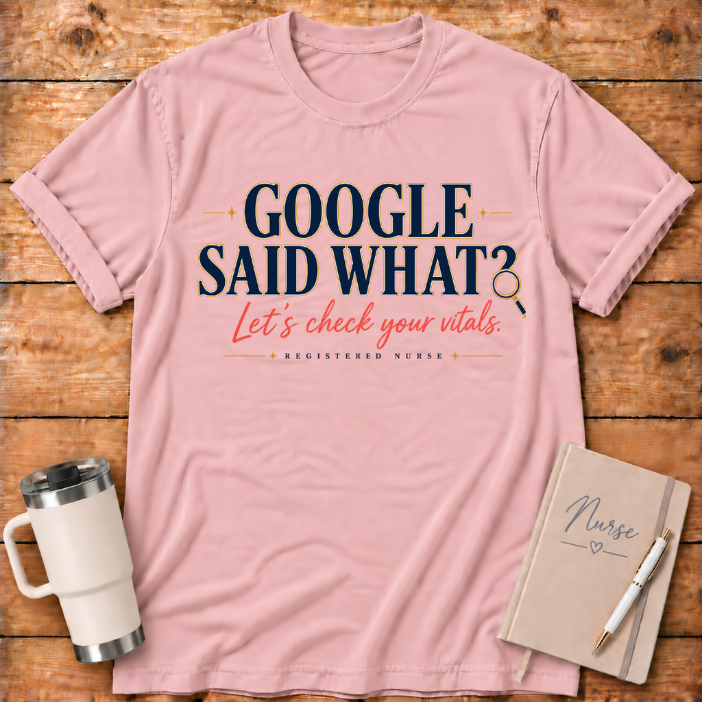 Google Said What? T‑Shirt