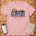 12 Hours South of Normal T-Shirt