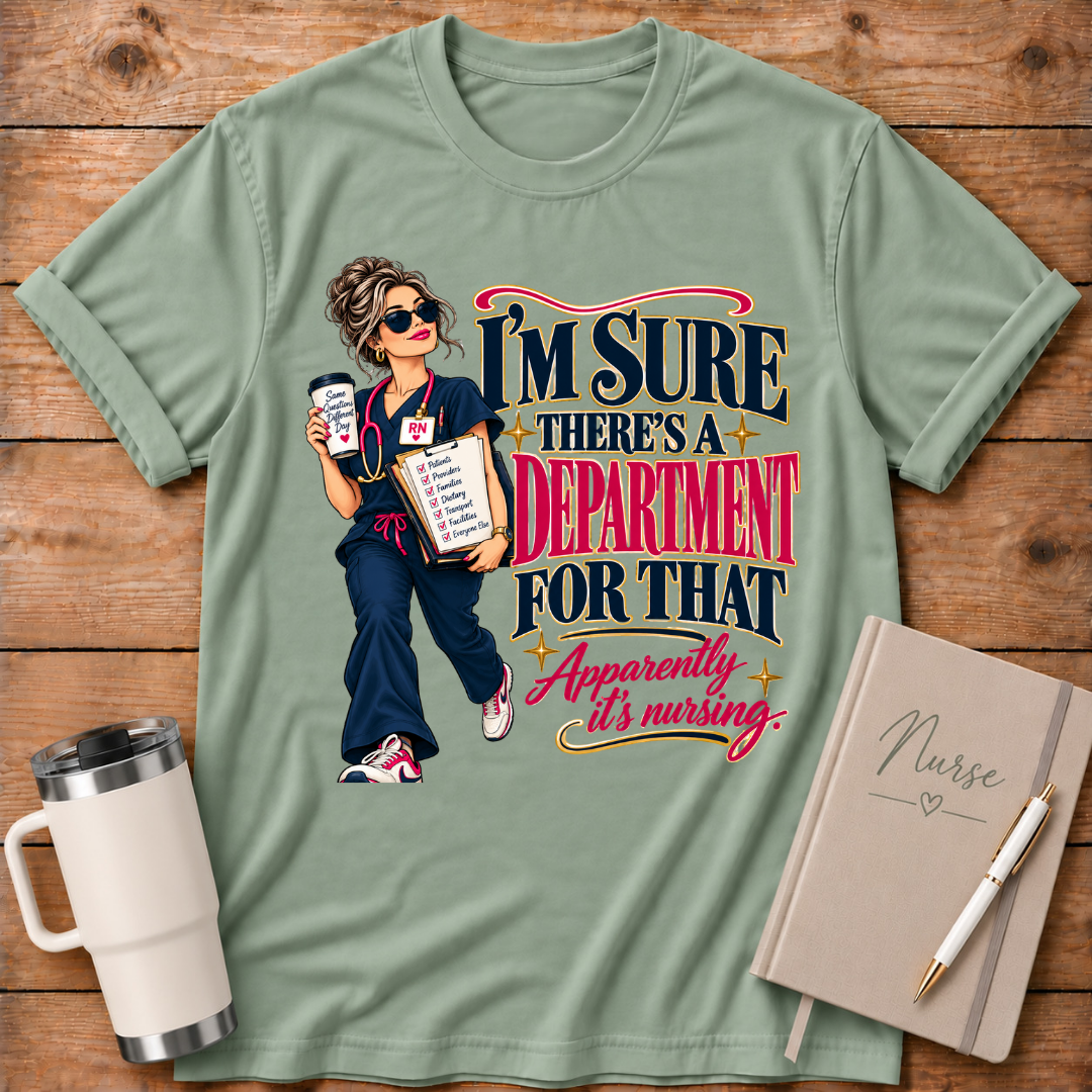 There's A Department For That T-Shirt