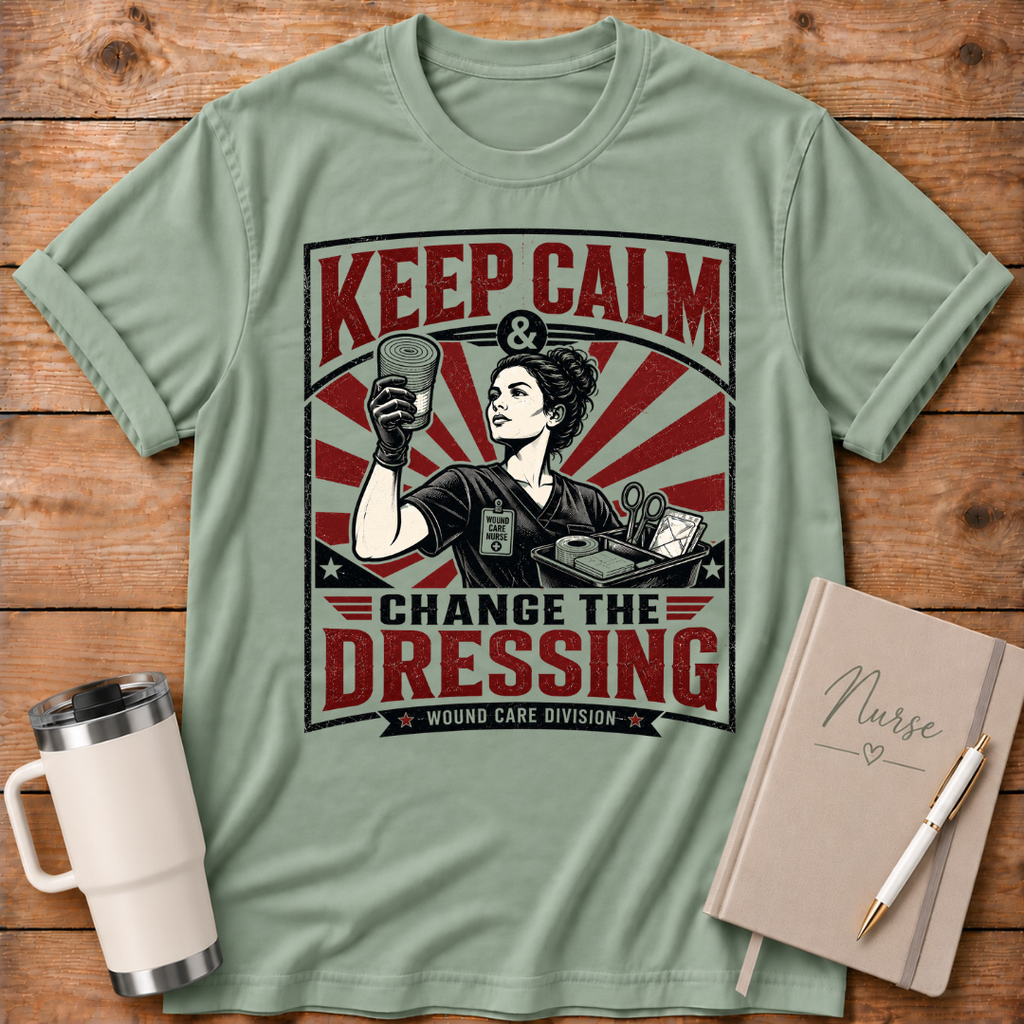 Keep Calm Change the Dressing T‑Shirt