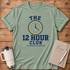 The 12-Hour Shift T‑Shirt