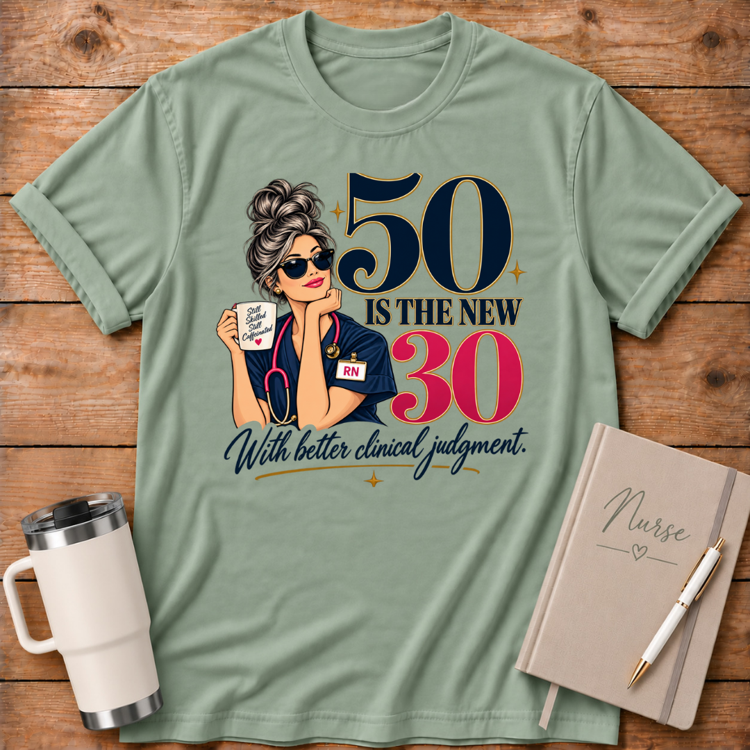 50 is the New 30 T‑Shirt