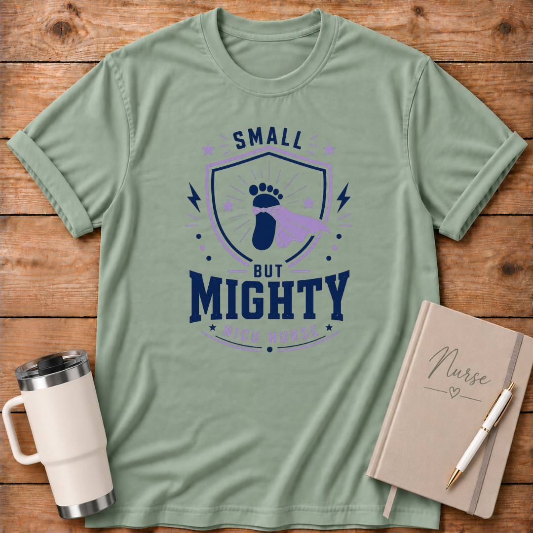Small But Mighty NICU T-Shirt