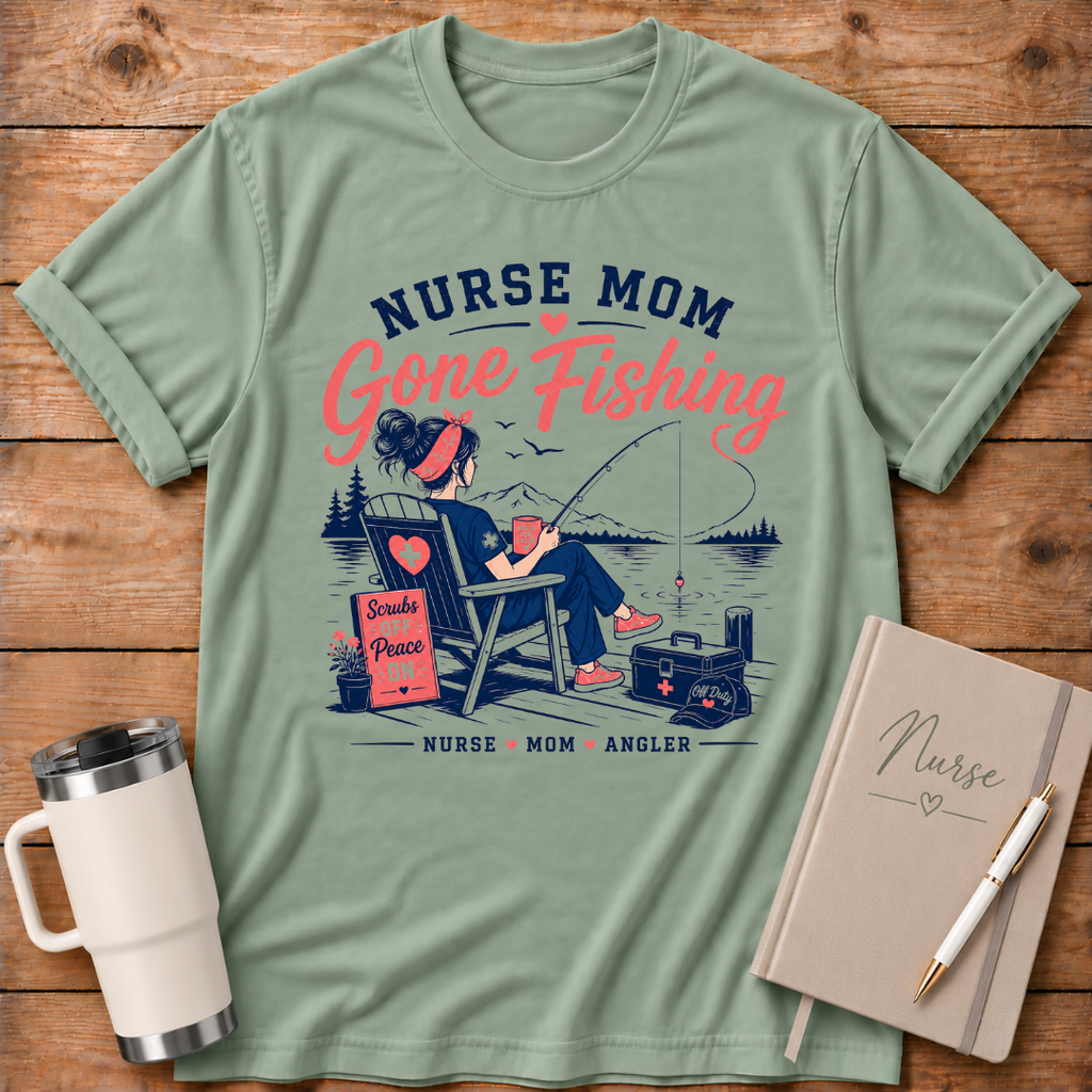 Nurse Mom Gone Fishing T‑Shirt