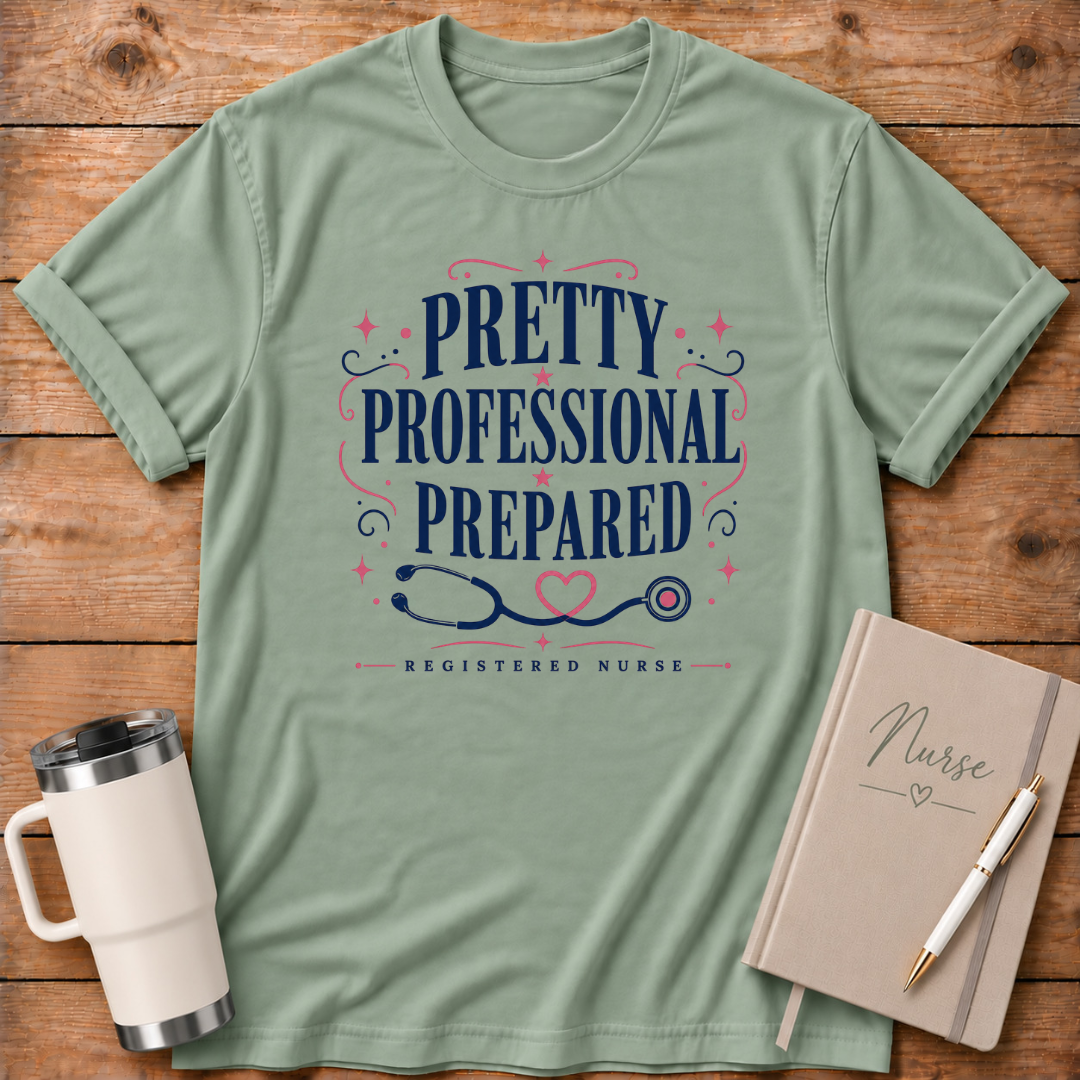 Pretty, Professional, Prepared T‑Shirt