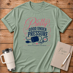 Pretty Good Under Pressure T‑Shirt