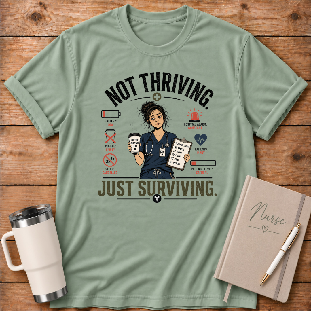 Not Thriving Just Surviving T‑Shirt