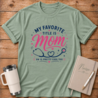 My Favorite Title is Mom T‑Shirt
