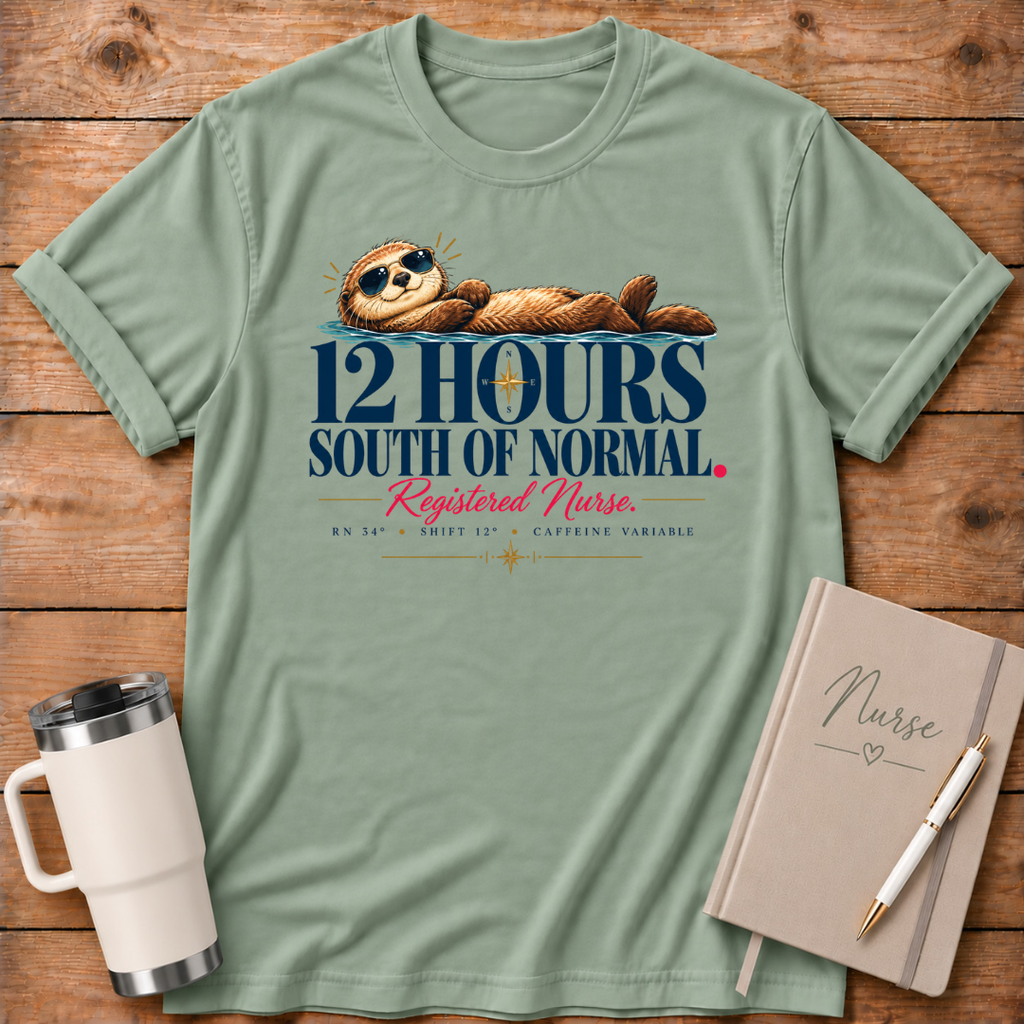 12 Hours South of Normal T-Shirt