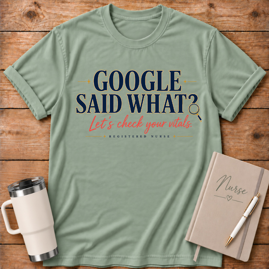 Google Said What? T‑Shirt