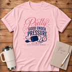 Pretty Good Under Pressure T‑Shirt