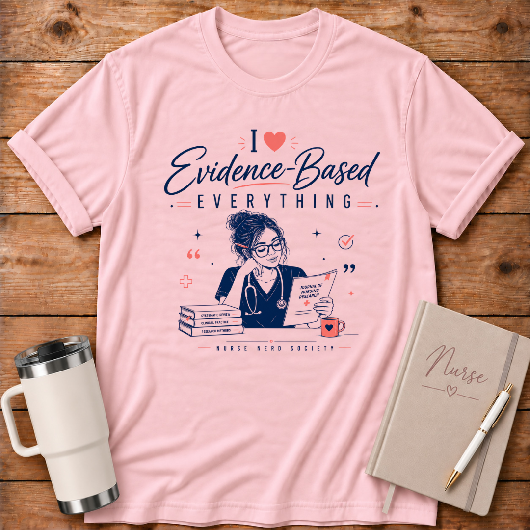 I Love Everything Evidence Based T‑Shirt