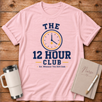 The 12-Hour Shift T‑Shirt