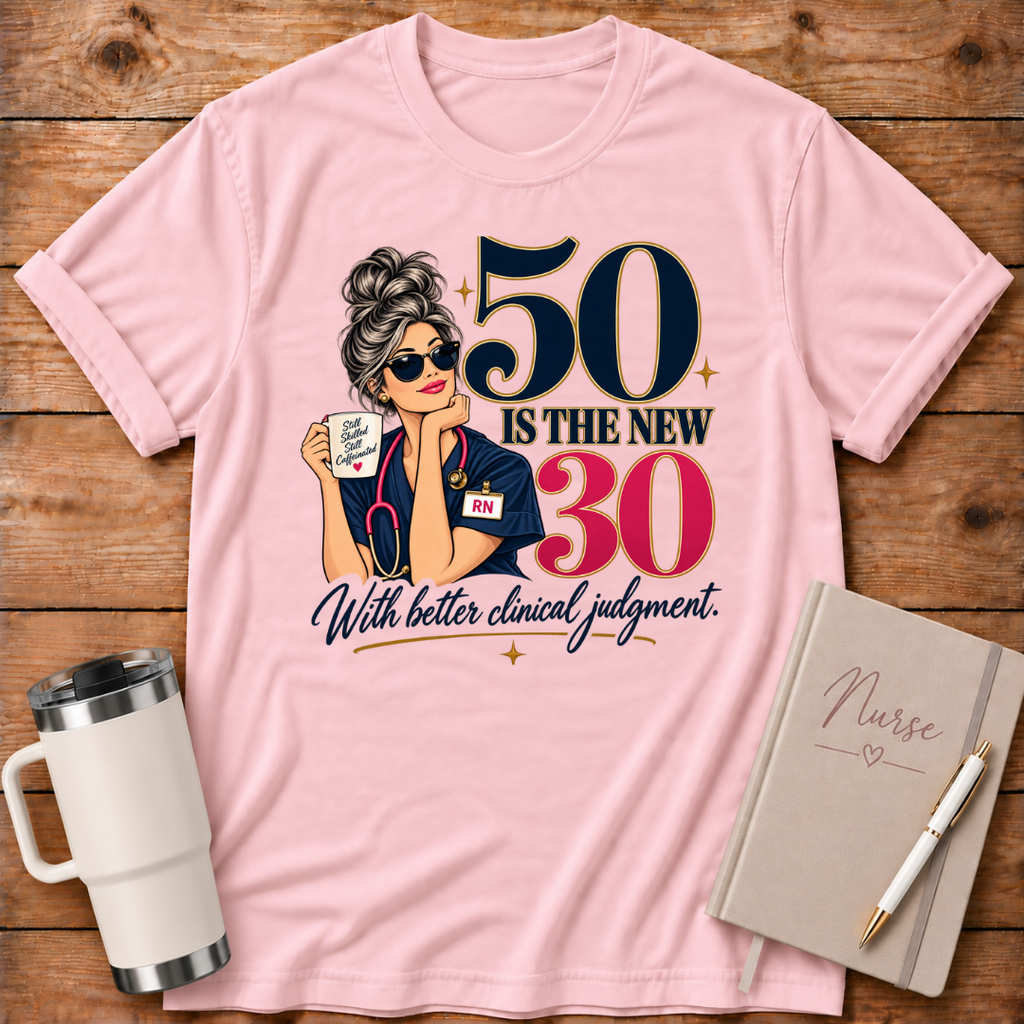 50 is the New 30 T‑Shirt