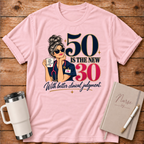 50 is the New 30 T‑Shirt