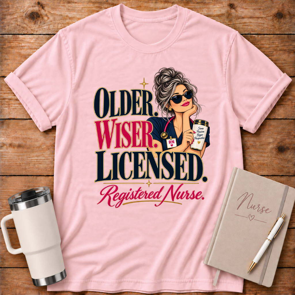 Older Wiser Licensed RN T-Shirt