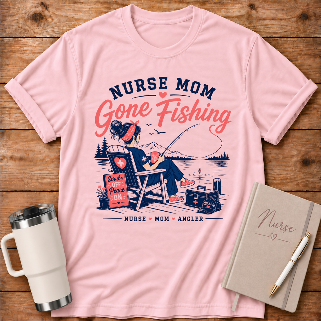 Nurse Mom Gone Fishing T‑Shirt