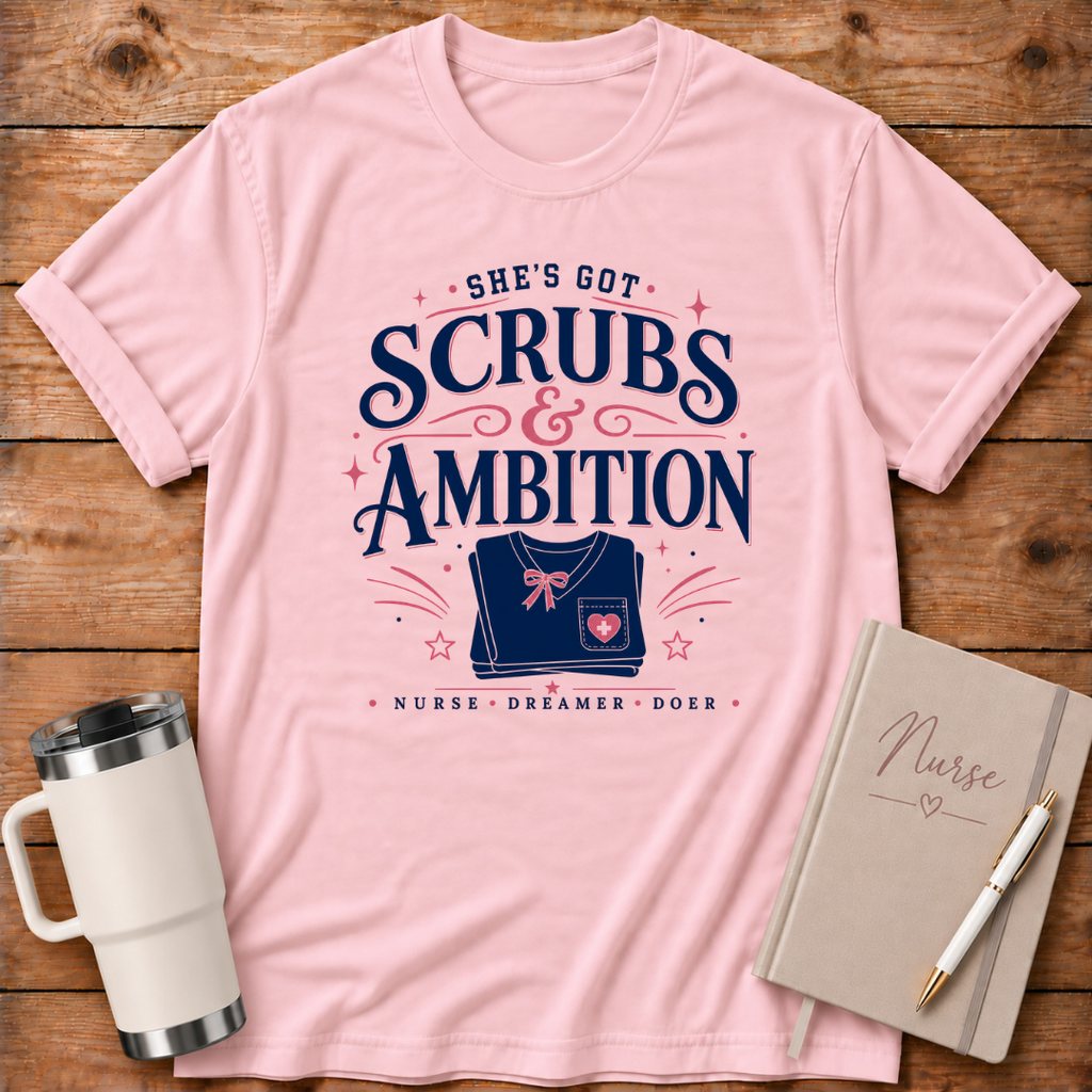 She's Got Scrubs & Ambition T‑Shirt