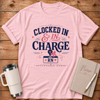 Clocked In & In Charge T-Shirt