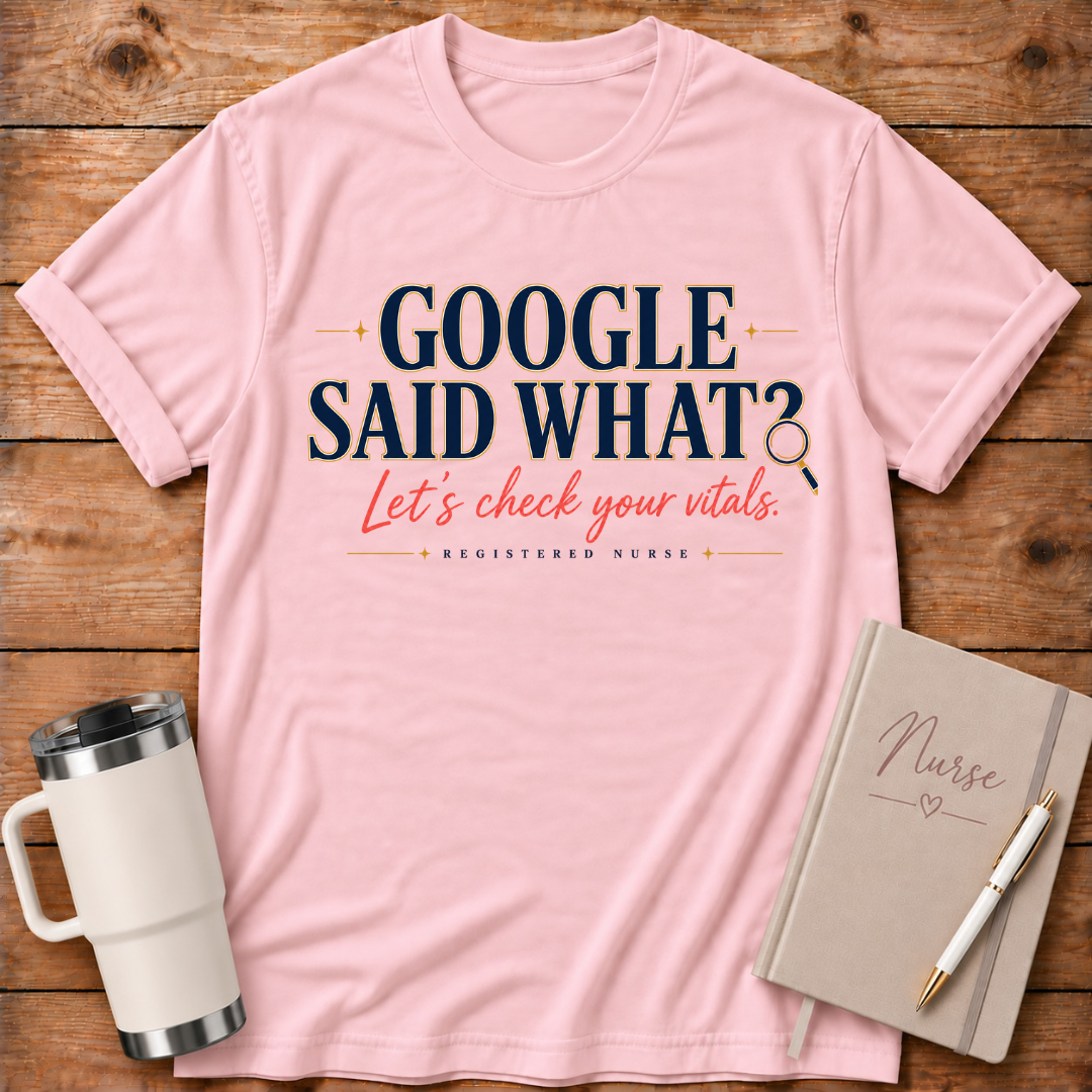 Google Said What? T‑Shirt