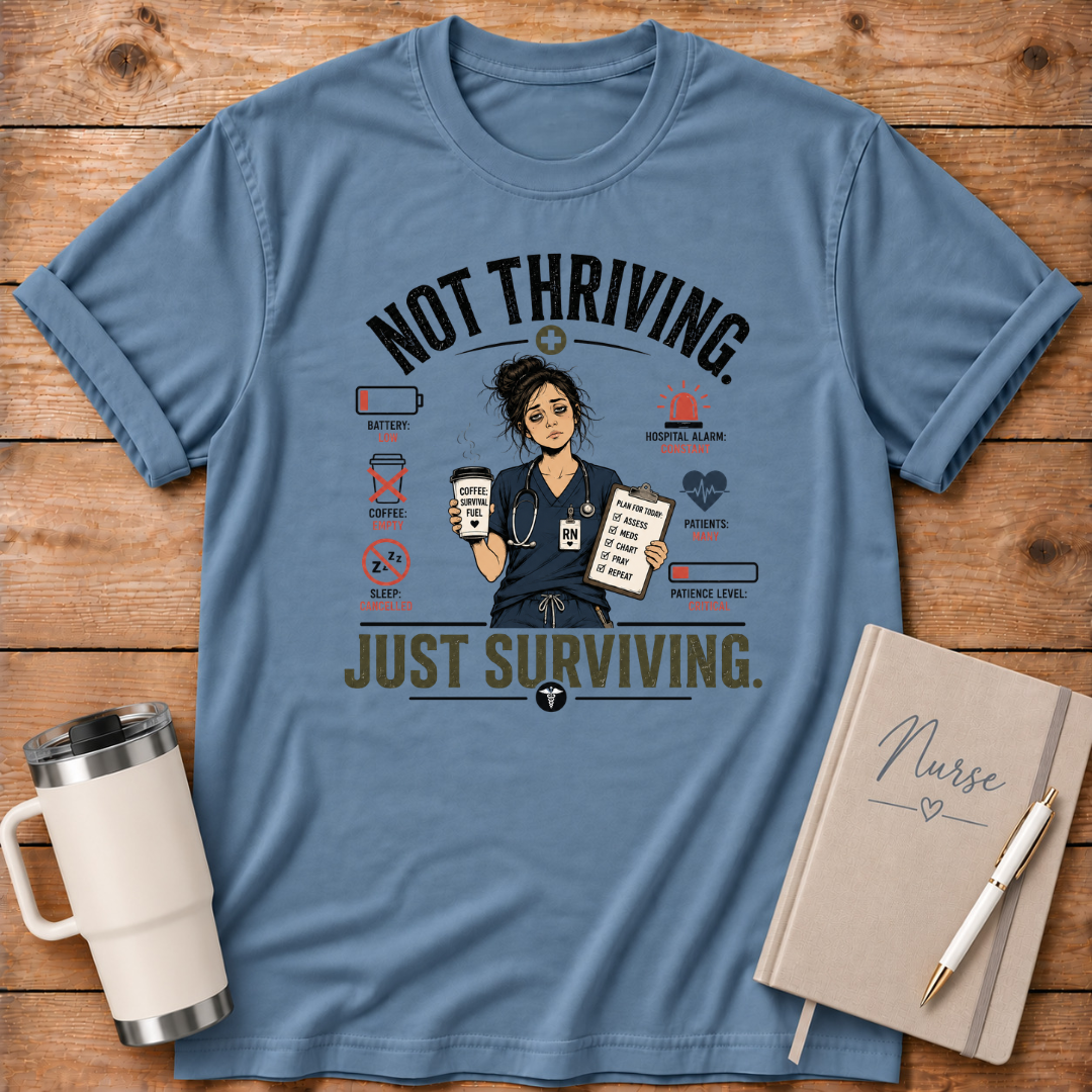 Not Thriving Just Surviving T‑Shirt