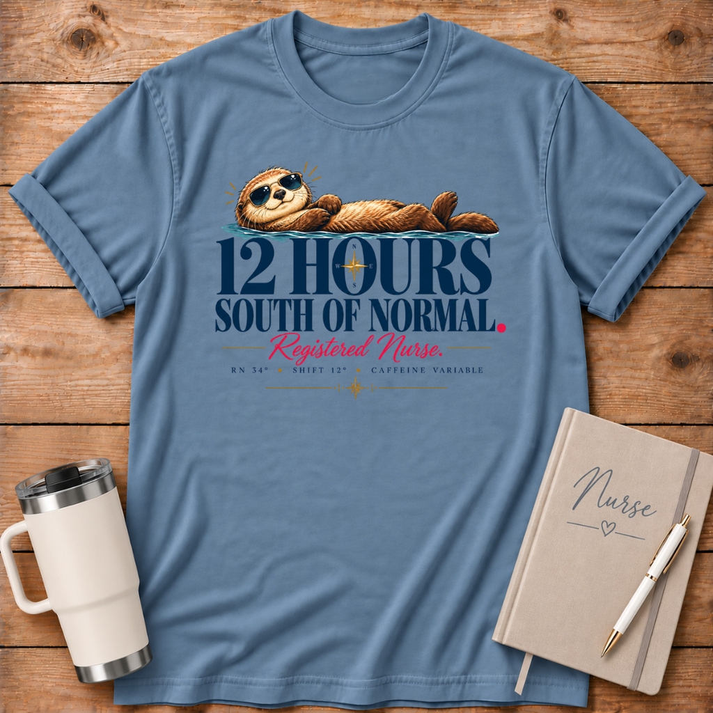 12 Hours South of Normal T-Shirt