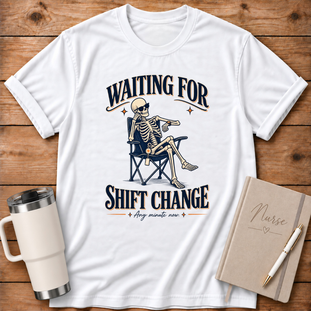 Waiting For Shift Change T‑Shirt