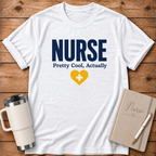Nurse "Pretty Cool, Actually" T‑Shirt