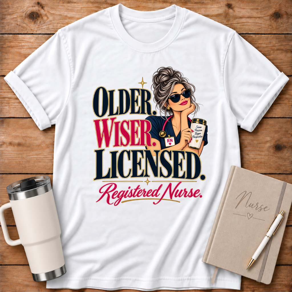 Older Wiser Licensed RN T-Shirt