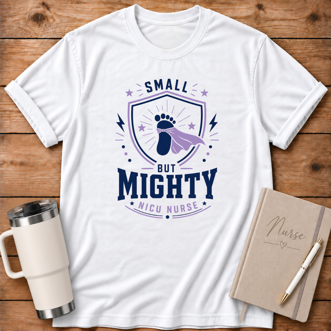 Small But Mighty NICU T-Shirt