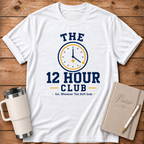 The 12-Hour Shift T‑Shirt