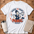 Assess. Chart. Panic. T‑Shirt