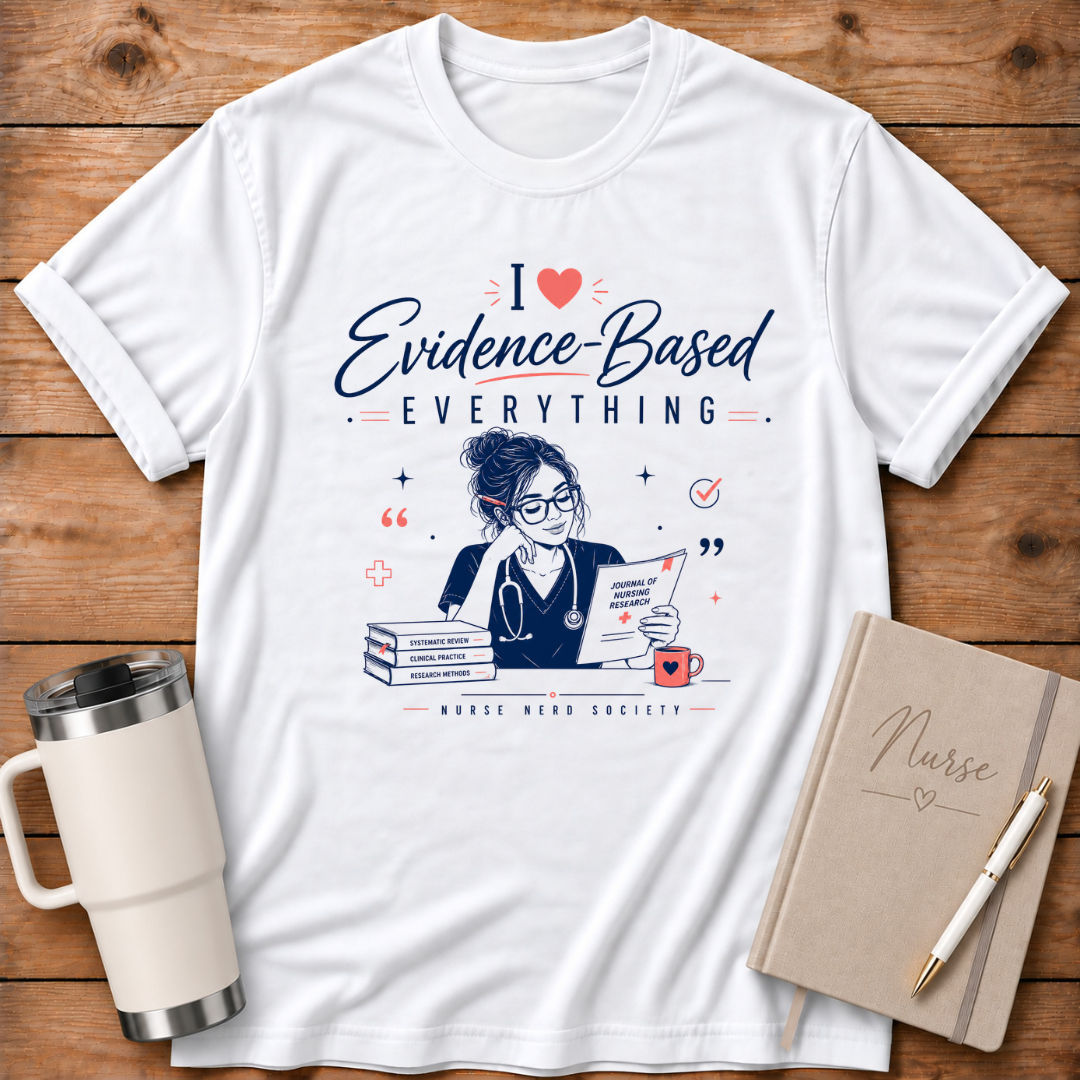 I Love Everything Evidence Based T‑Shirt