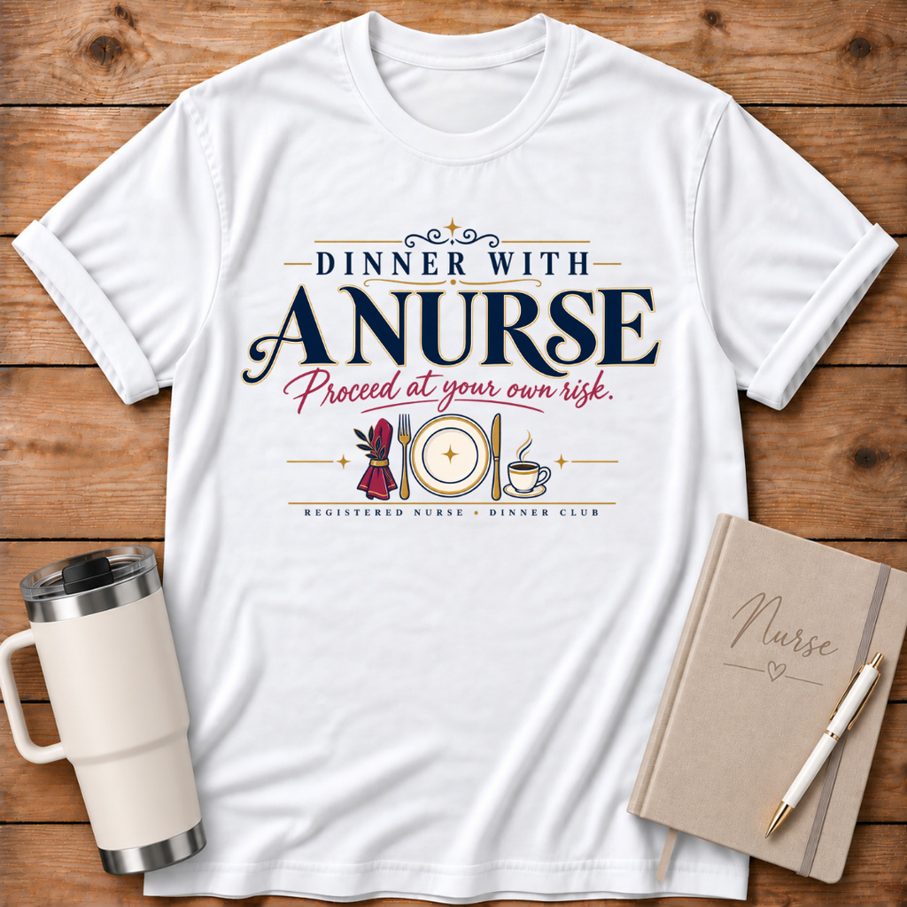 Dinner With A Nurse Caution T‑Shirt